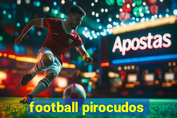 football pirocudos